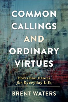 Book cover of "Common Callings and Ordinary Virtues"