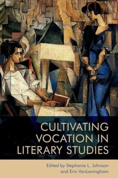 Book cover of "Cultivating Vocation in Literary Studies"