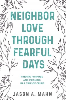 Book cover of "Neighbor Love Through Fearful Days"