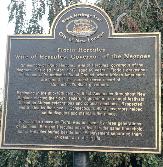 Marker for the Black Heritage Trail in the City of New London, commemorating Florio Hercules, Wife of Hercules, Governor of the Negroes
